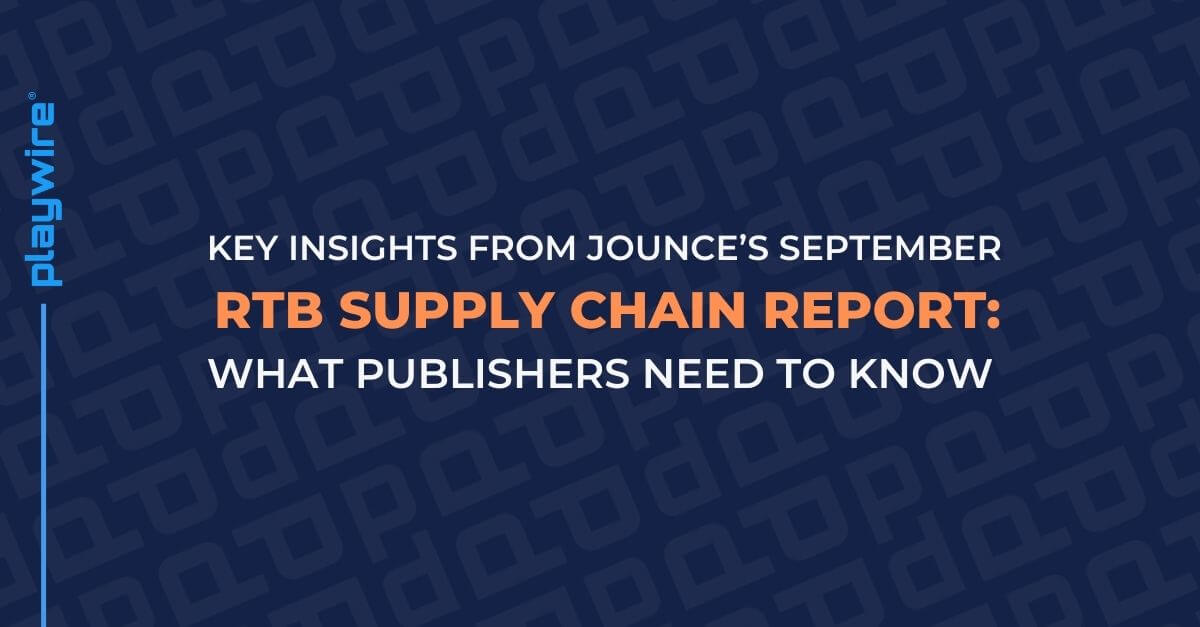 Key Insights from Jounce's September RTB Supply Chain Report: What Publishers Need to Know