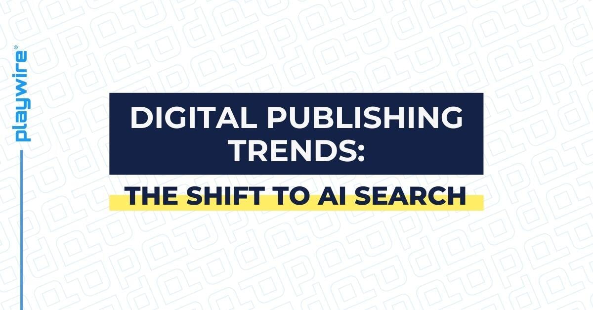 Digital Publishing Trends: The Shift to AI Search