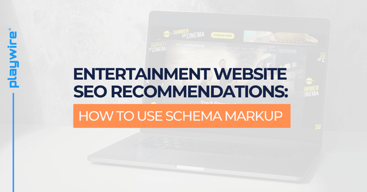 Entertainment Website SEO Recommendations: How to Use Schema Markup