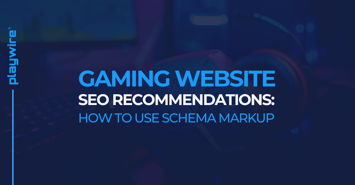 Gaming Website SEO Recommendations: How to Use Schema Markup