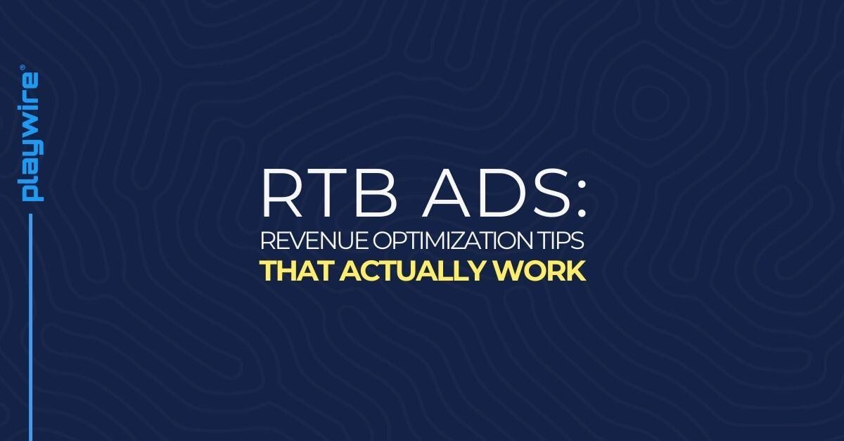 RTB Ads: Revenue Optimization Tips That Actually Work