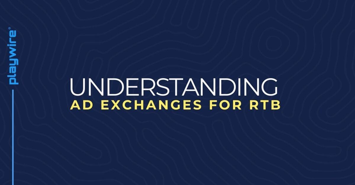 Understanding Ad Exchanges for RTB