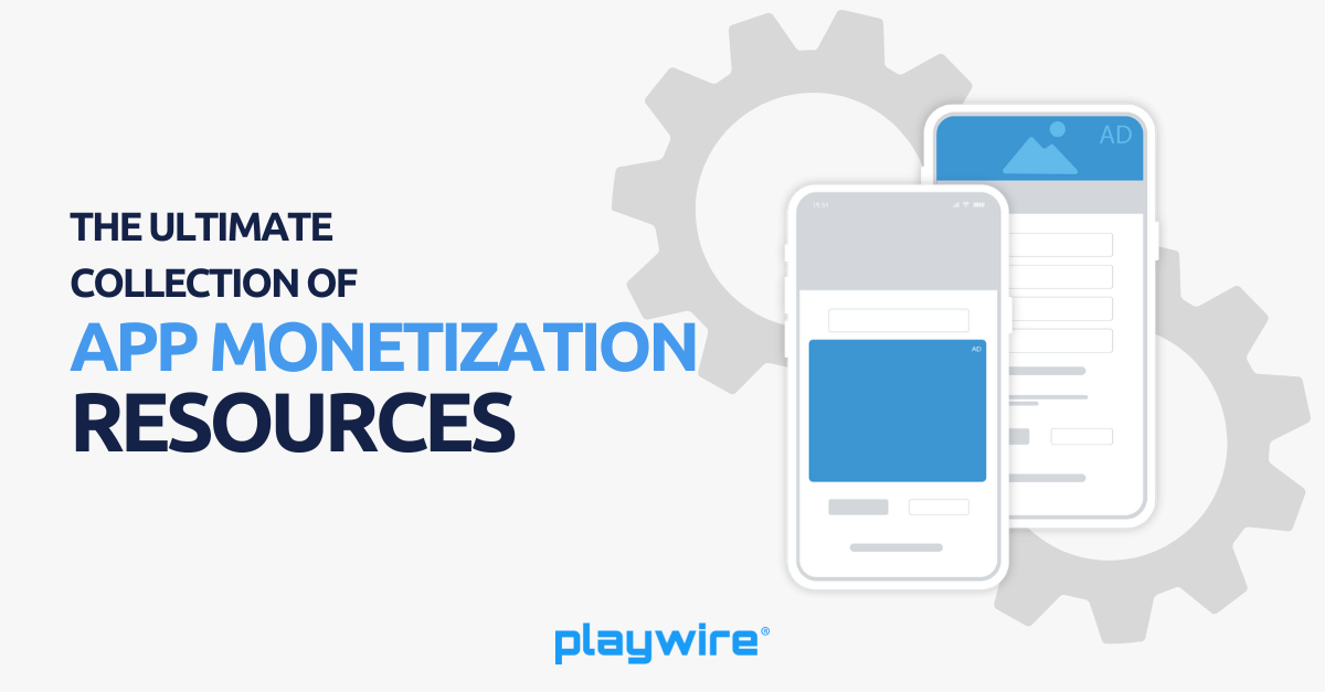 App Monetization | The Ultimate Collection Of Resources