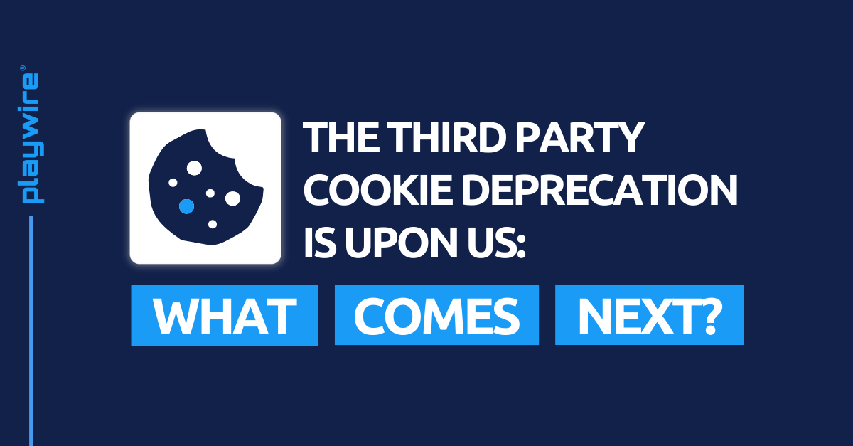 The Third Party Cookie Deprecation Is Upon Us: What Comes Next?